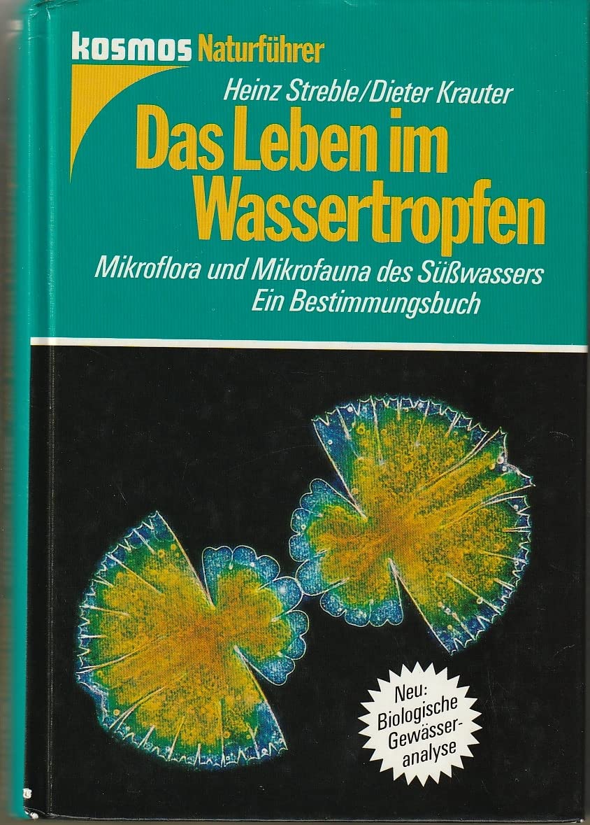 Das Leben im Wassertropfen. Mikroflora und Mikrofauna des Süßwassers Natural Sciences