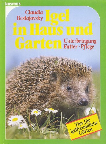 Igel in Haus und Garten. Unterbringung - Futter - Pflege. Tips für igelfreundliche Gärten Pets