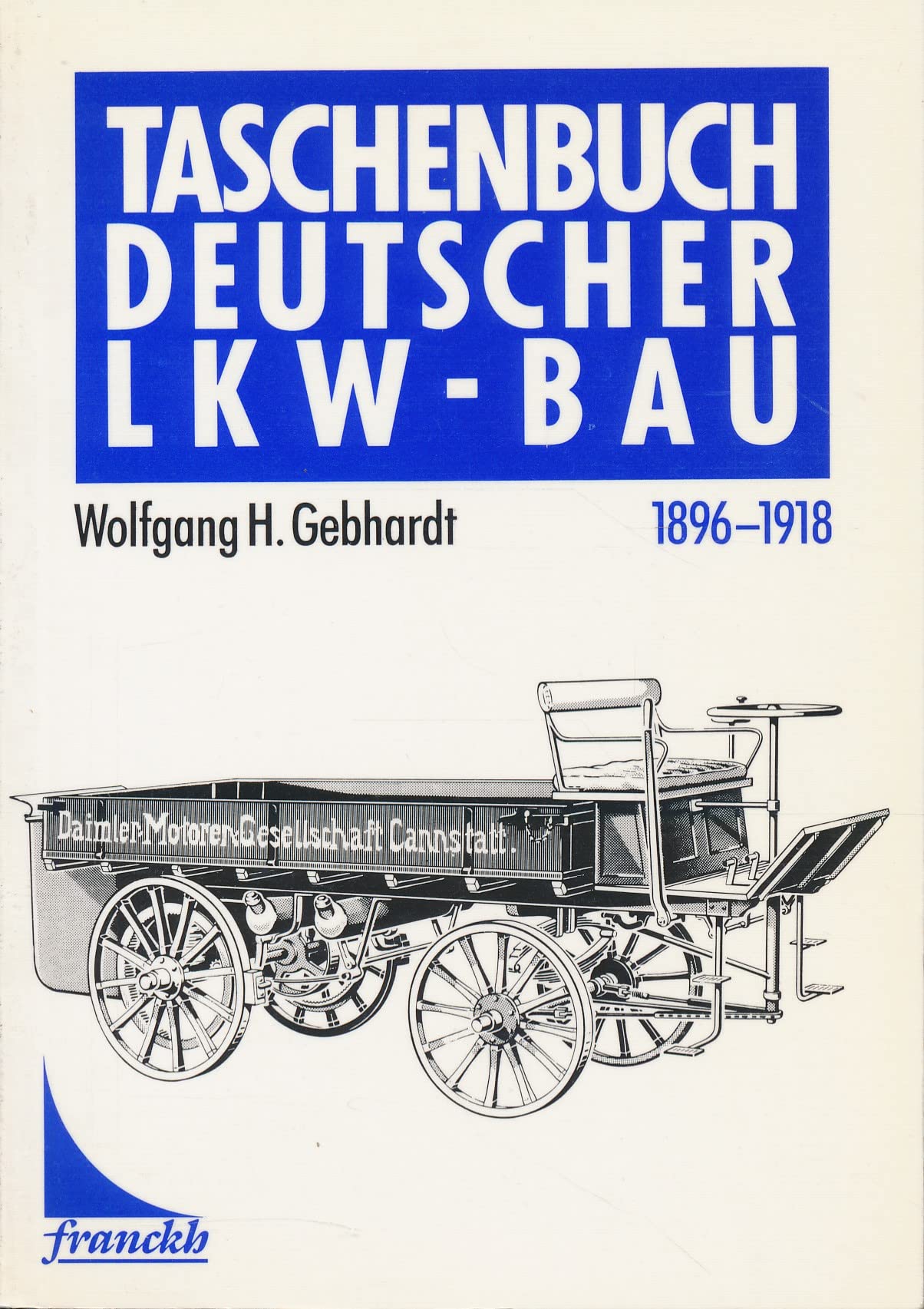 Taschenbuch deutscher LKW-Bau 1896-1918. - Gebhardt, Wolfgang H. book