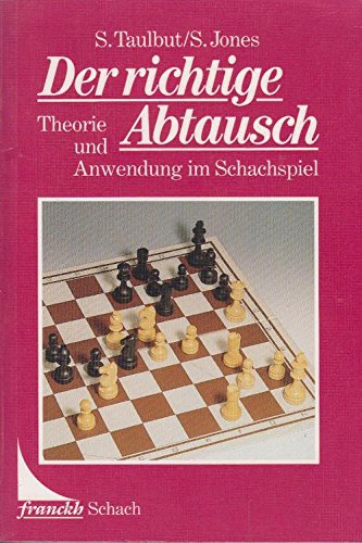 Der richtige Abtausch. Theorie und Anwendung im Schachspiel Leisure & Fun