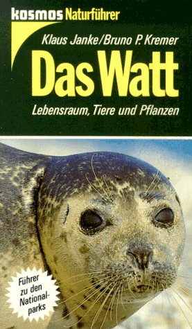 Das Watt. Lebensraum, Tiere und Pflanzen. Kosmos Naturführer Garden & Plants