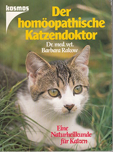 Der homöopathische Katzendoktor. Eine Naturheilkunde für Katzen Medicine
