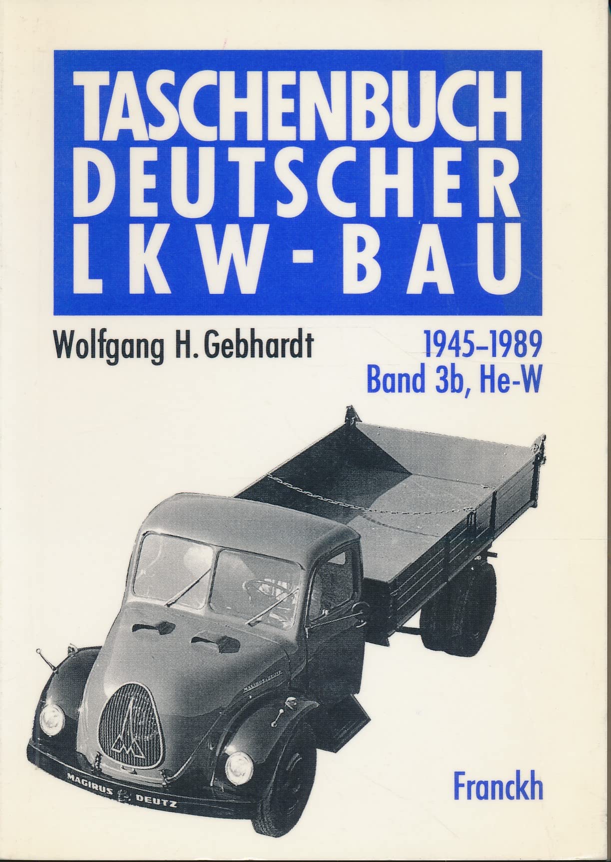 Taschenbuch Deutscher LKW- Bau 1945 - 1989 III/a. A - Ha Books