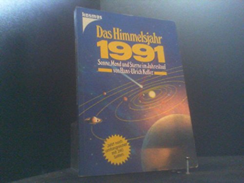 Das Himmelsjahr 1991: Sonne, Mond und Sterne im Jahreslauf Natural Sciences