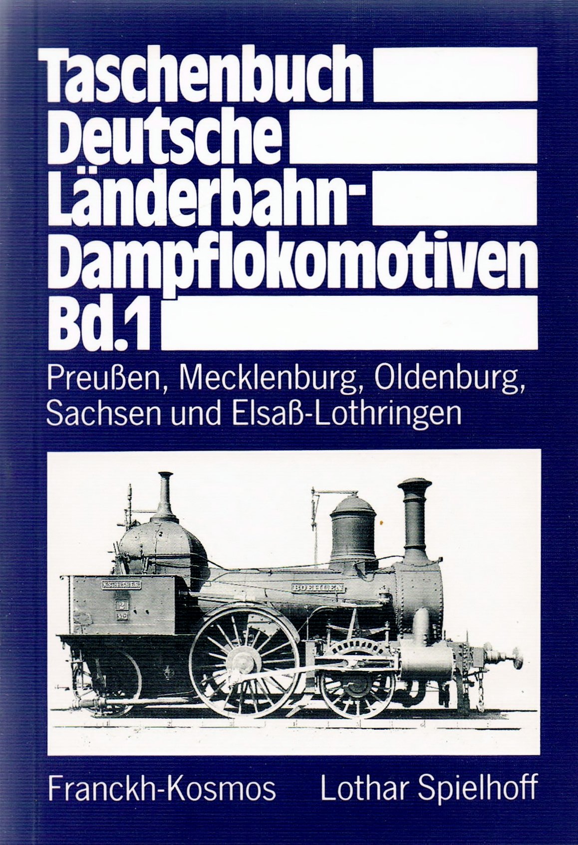 Taschenbuch Deutsche Länderbahn-Dampflokomotiven. Band 1: Preußen, Mecklenburg, Oldenburg, Sachsen und Elsaß-Lothringen Books