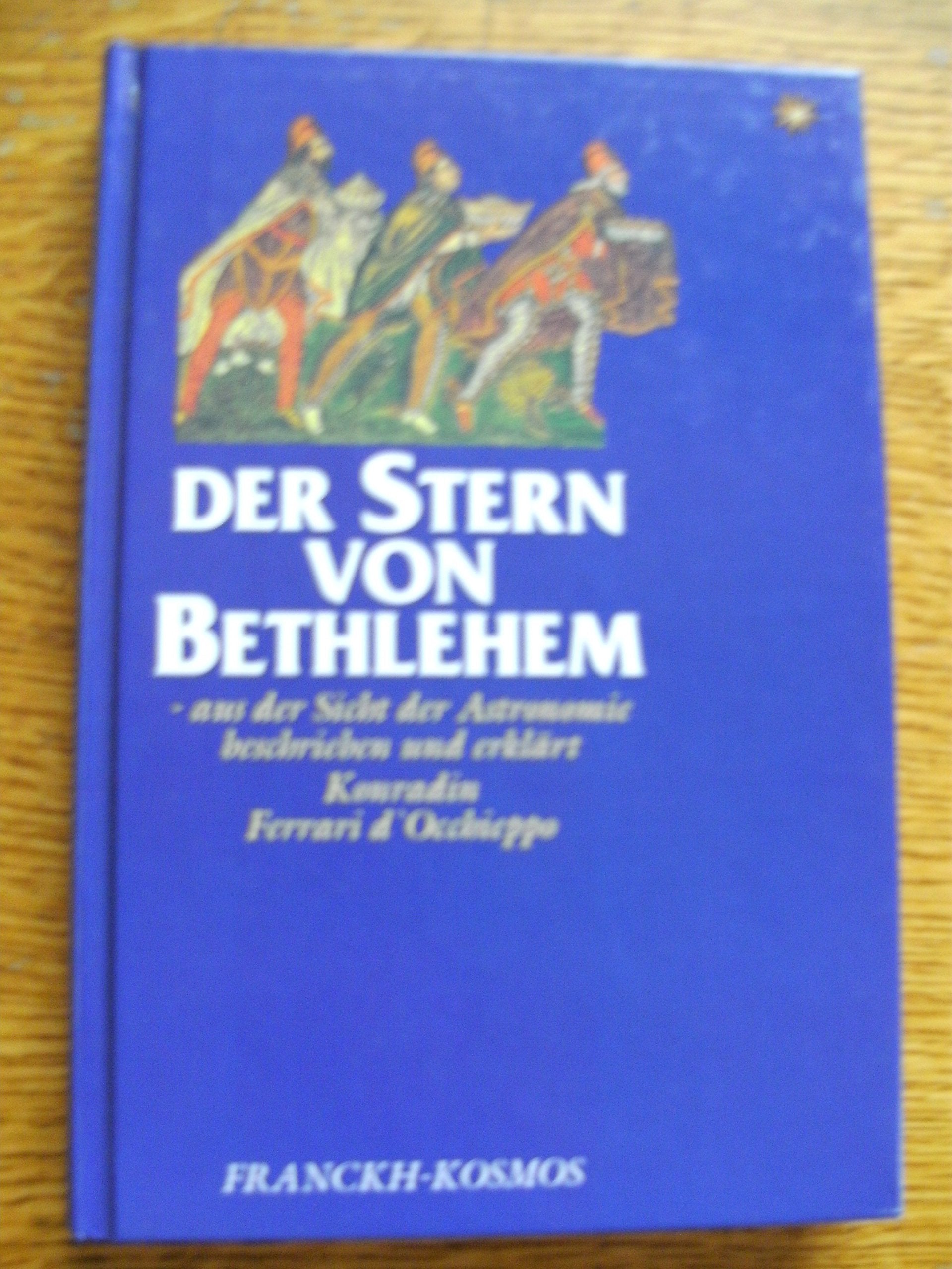 Der Stern von Bethlehem. Aus der Sicht der Astronomie beschrieben und erklärt Natural Sciences