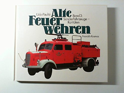 Alte Feuerwehren, Bd.3, Sonderfahrzeuge, Raritäten Business & Technology