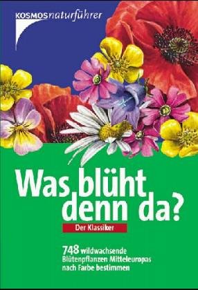 Was blüht denn da? Wildwachsende Blütenpflanzen Mitteleuropas Natural Sciences