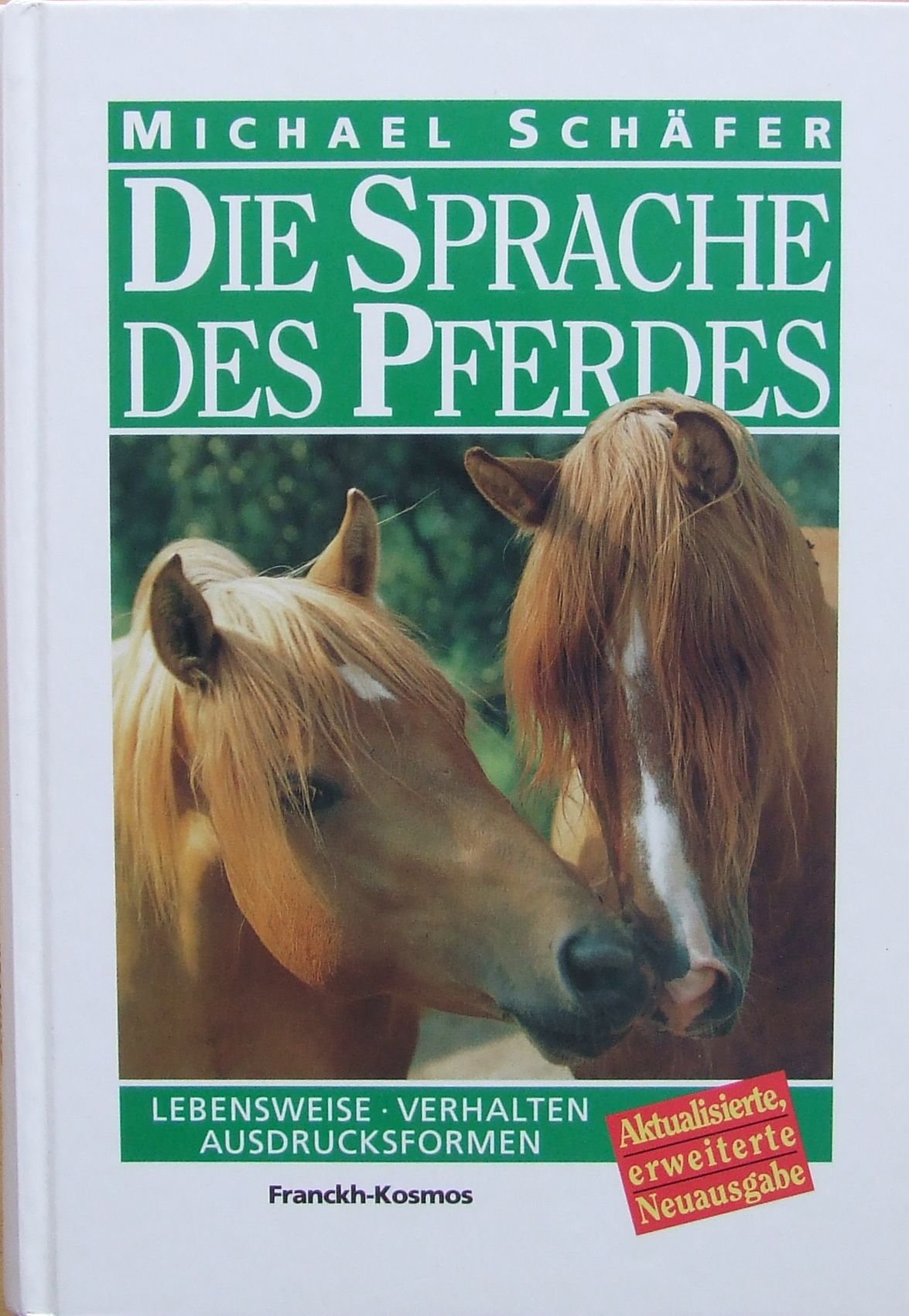 Die Sprache des Pferdes: Lebensweise, Verhalten, Ausdrucksformen Pets