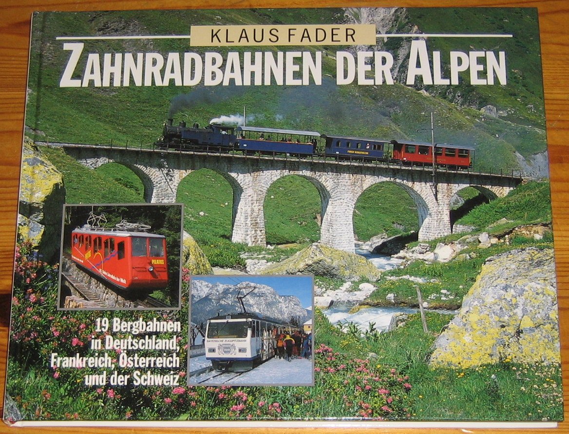 Zahnradbahnen der Alpen. 19 Bergbahnen in Deutschland, Frankreich, Österreich und der Schweiz Travel Books