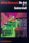 Die drei Fragezeichen und . . ., Geisterstadt Novels & Short Stories