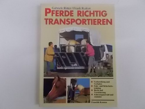 Pferde richtig transportieren: Verladen, Fahren, Hängerkunde Pets