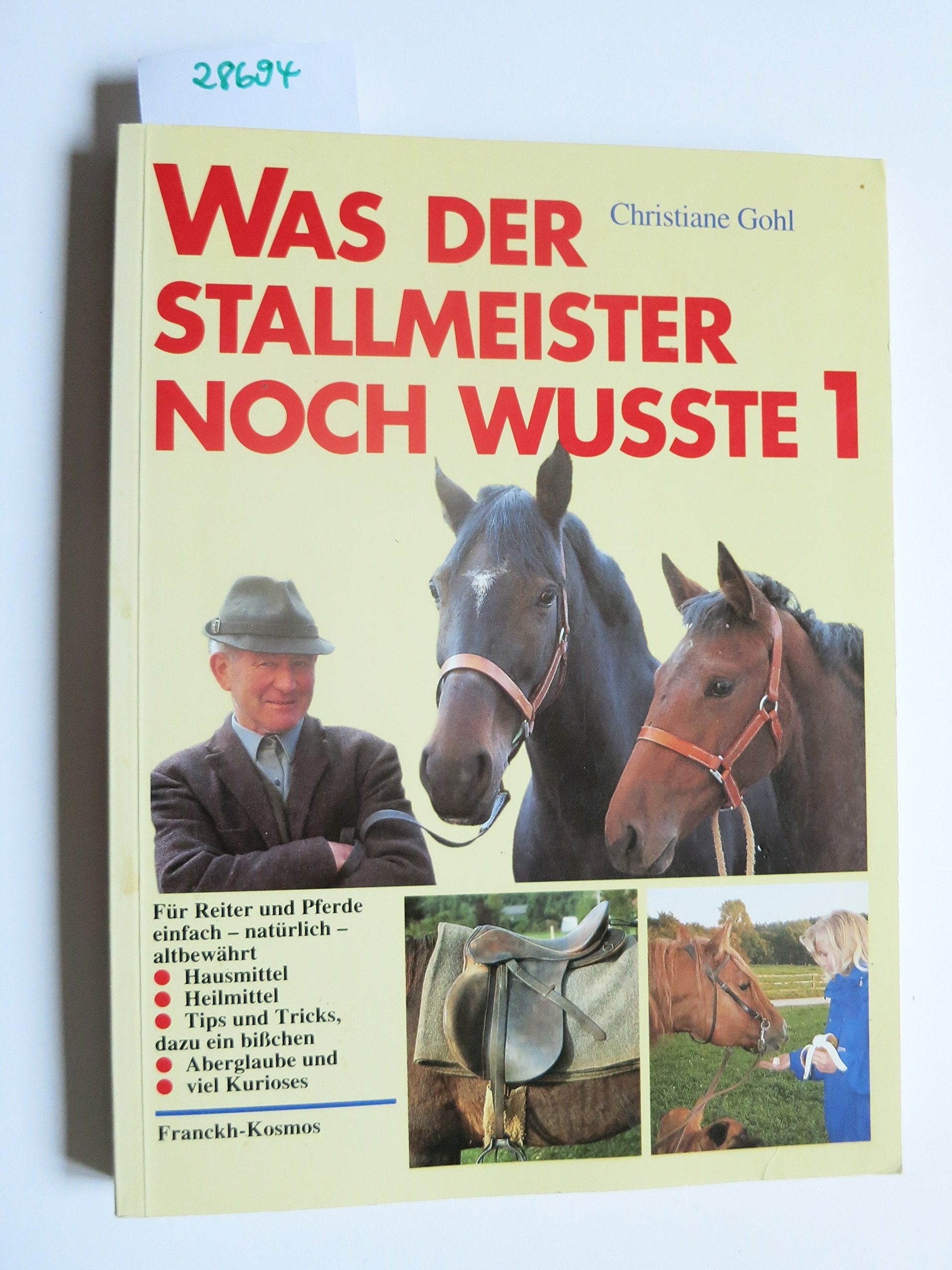 Was der Stallmeister noch wußte, Bd.1, Hausmittel, Heilmittel, Tips und Tricks (Reiterbibliothek bei Franckh) Medicine