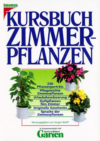 Kursbuch Zimmerpflanzen Garden & Plants