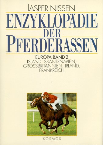 Enzyklopädie der Pferderassen, 3 Bde., Bd.2, Island, Skandinavien, Großbritannien, Irland, Frankreich Learning & Reference