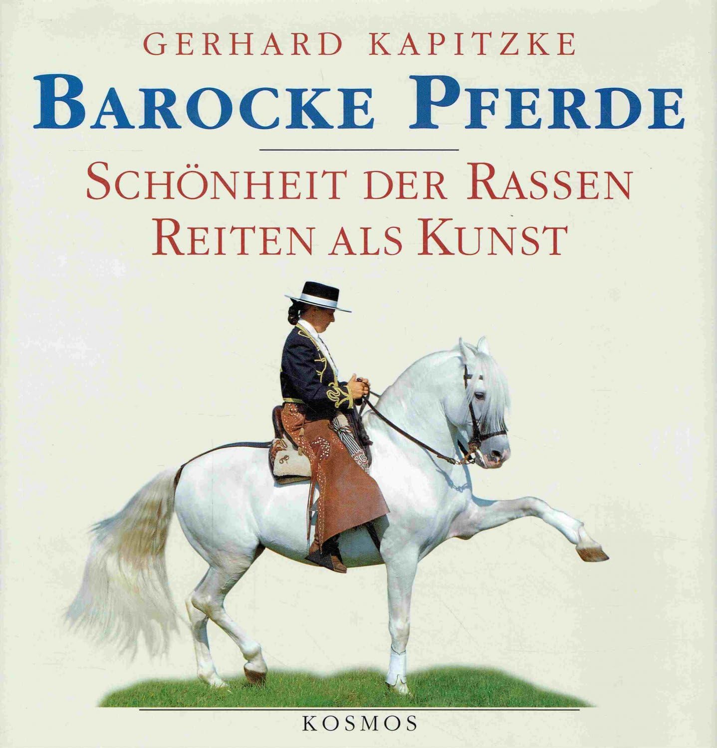 Barocke Pferde: Schönheit der Rassen. Reiten als Kunst Natural Sciences