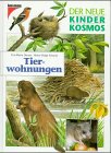 (Kosmos) Der neue Kinder-Kosmos, Tierwohnungen Non-fiction