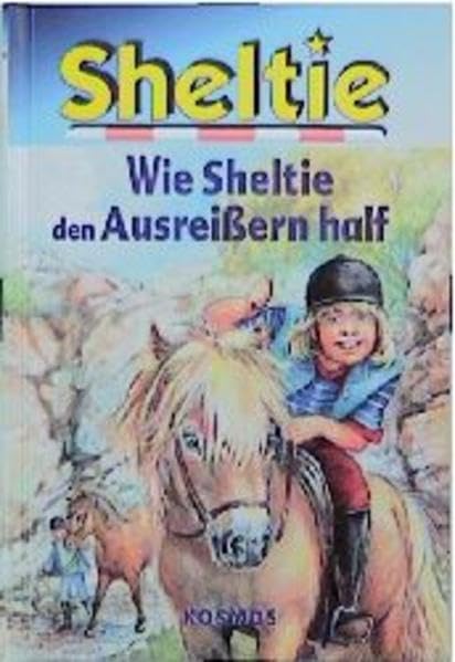 Sheltie, Wie Sheltie den Ausreißern half (Sheltie - Das kleine Pony mit dem grossen Herz) Novels & Short Stories