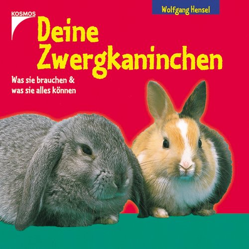 Deine Zwergkaninchen: Was sie brauchen & was sie alles können Books