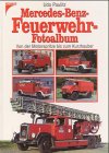 Mercedes-Benz-Feuerwehr-Fotoalbum - Von der Motorspritze bis zum Kurzhauber Living & Furnishing