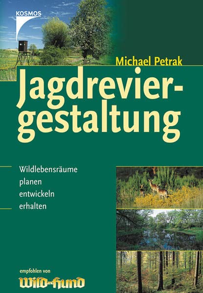 Jagdreviergestaltung: Wildlebensräume planen, entwickeln, erhalten Leisure & Fun