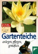 Gartenteiche anlegen, pflegen, genießen Garden & Plants