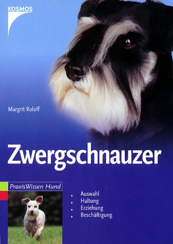 Zwergschnauzer: Auswahl, Haltung, Erziehung, Beschäftigung Pets