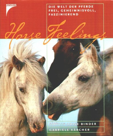 Horse Feelings. Die Welt der Pferde - frei, geheimnisvoll, faszinierend Books