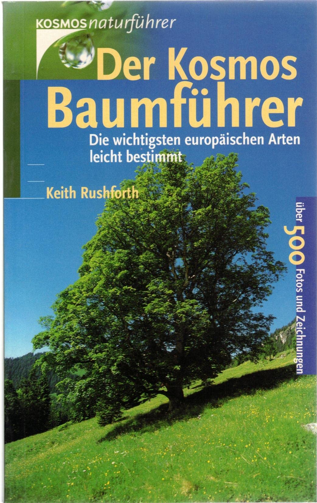 Der Kosmos-Baumführer. Die wichtigsten europäischen Arten leicht bestimmt Garden & Plants
