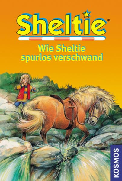Sheltie, Wie Sheltie spurlos verschwand (Sheltie - Das kleine Pony mit dem grossen Herz) Novels & Short Stories