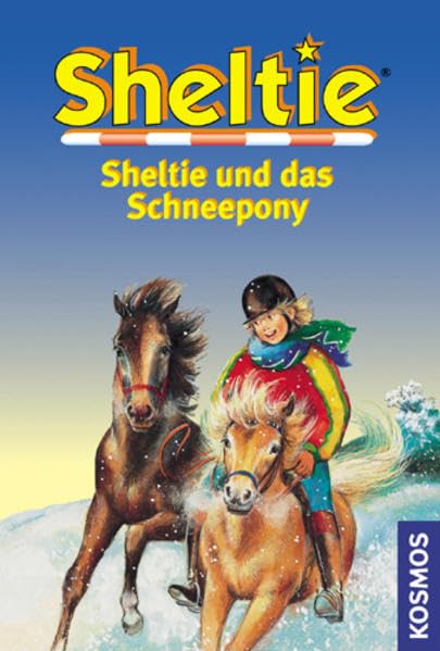 Sheltie, Sheltie und das Schneepony (Sheltie - Das kleine Pony mit dem grossen Herz) Novels & Short Stories