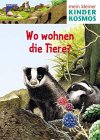 Mein kleiner Kinder Kosmos, Wo wohnen die Tiere? Books