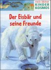 Mein kleiner Kinder Kosmos, Der Eisbär und seine Freunde Books