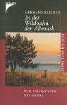 In der Wildbahn der Altmark: Vom Lebensglück des Jägers Travel