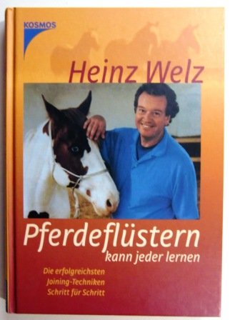 Pferdeflüstern kann man lernen: Die erfolgreichsten Joining-Techniken Schritt für Schritt Pets