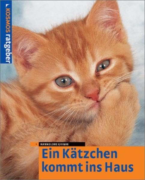 Ein Kätzchen kommt ins Haus (Kosmos-Ratgeber) Pets