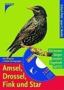 Amsel, Drossel, Fink und Star. Die besten Sänger unserer Vogelwelt auf CD Natural Sciences