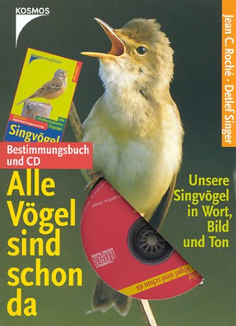 Alle Vögel sind schon da. Unsere Singvögel in Wort, Bild und Ton. Bestimmungsbuch und CD Natural Sciences