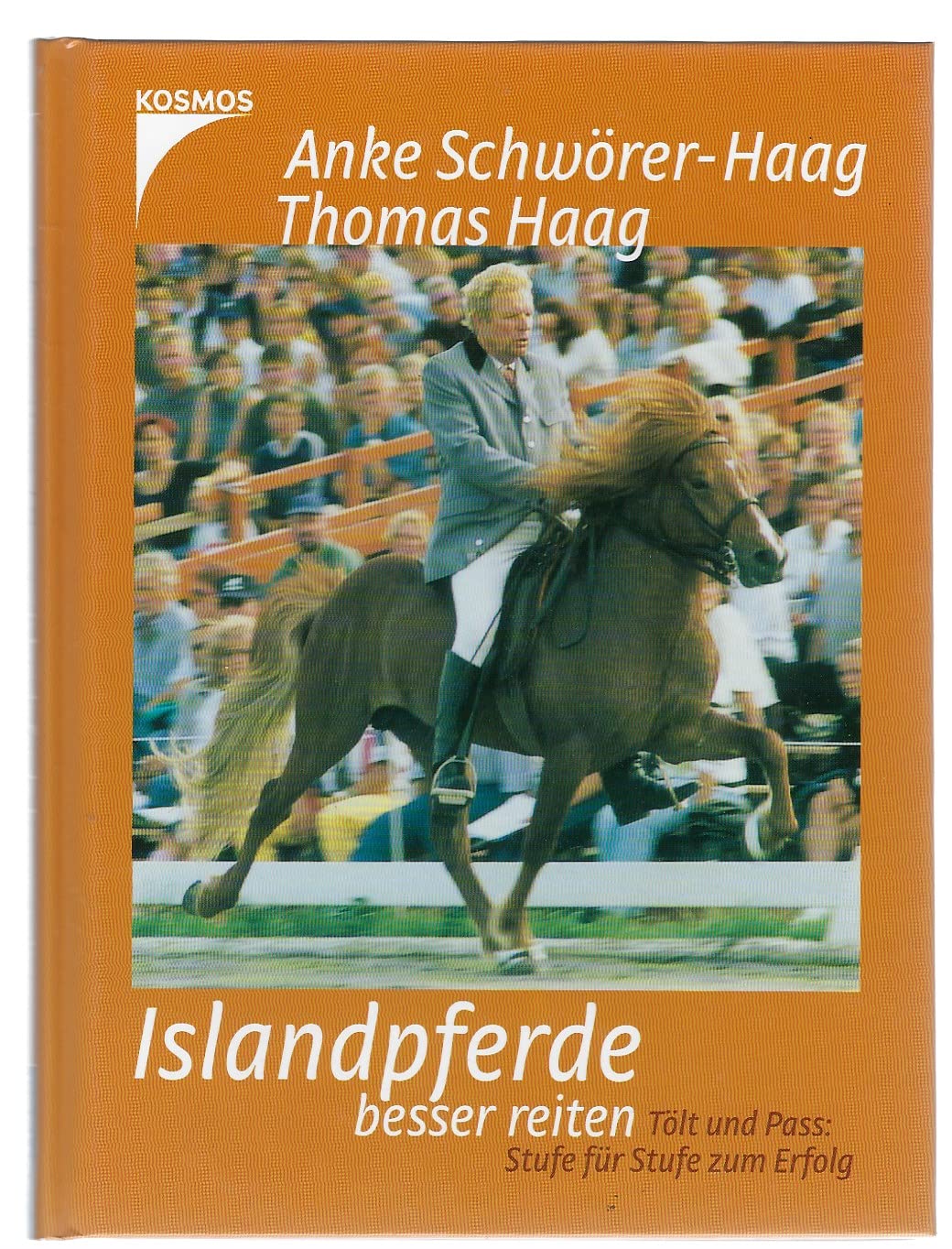 Islandpferde besser reiten: Tölz und Pass, in sechs Stufen zum Erfolg: Tölt und Pass: Stufe für Stufe zum Erfolg Pets