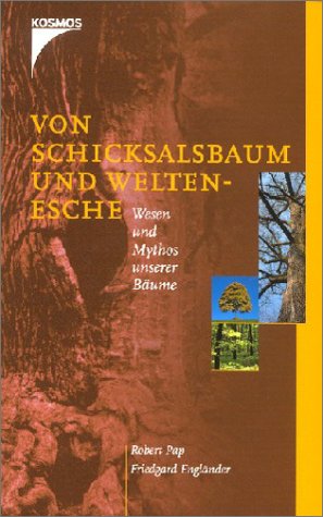 Von Schicksalsbaum und Weltenesche. Wesen und Mythos unserer Bäume Garden & Plants