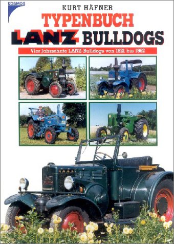Typenbuch Bulldogs. Vier Jahrzehnte LANZ-Bulldogs von 1921 bis 1962 Business & Technology