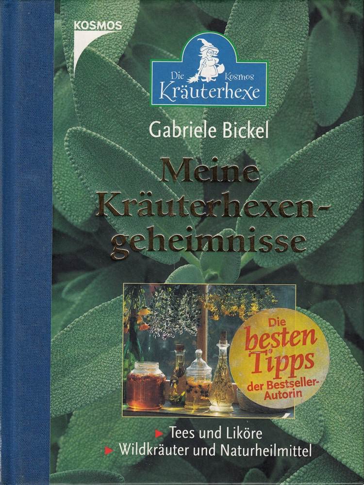 Meine Kräuterhexengeheimnisse: Tees und Liköre, Wildkräuter und Naturheilmittel Garden & Plants
