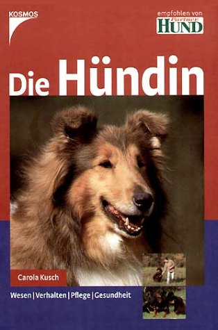 Die Hündin: Wesen - Verhalten - Pflege - Gesundheit Pets