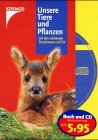 Unsere Tiere und Pflanzen: mit den schönsten Tierstimmen auf CD Reference Books