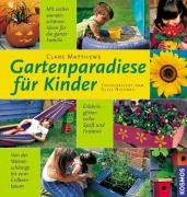 Gartenparadiese für Kinder: Erlebnisgärten voller Spass und Fantasie Garden & Plants