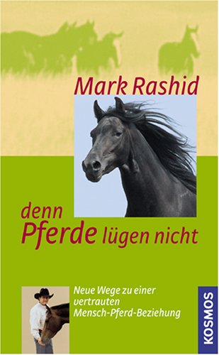 Denn Pferde lügen nicht: Neue Wege zu einer vertrauten Mensch-Pferd-Beziehung Pets