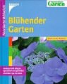 Blühender Garten. anlegen und pflegen, gestalten und genießen, mit über 230 Porträts Garden & Plants