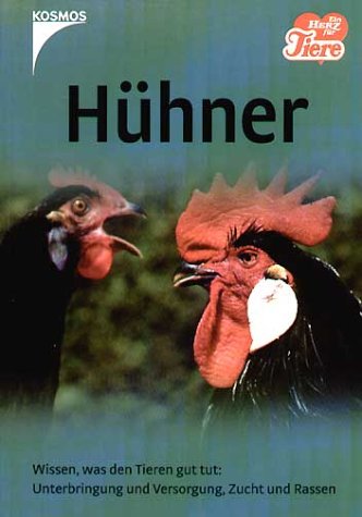 Hühner. Wissen, was dem Tier gut tut: Unterbringung und Versorgung, Zucht und Rassen Natural Sciences
