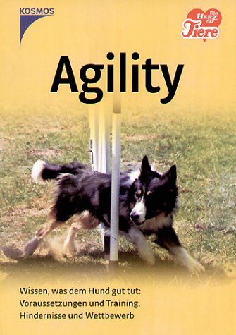 Agility. Wissen, was dem Tier gut tut: Voraussetzung und Training, Hindernisse und Wettbewerb Books