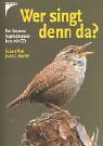 Wer singt denn da?: Der Kosmos Vogelstimmenkurs mit CD Natural Sciences